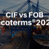CIF vs FOB Incoterm explained